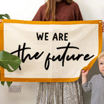 We Are The Future Fabric Wall Art Banner by Clouds & Currents