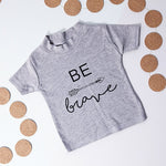 Be Brave Kid's T-Shirt by Clouds and Currents