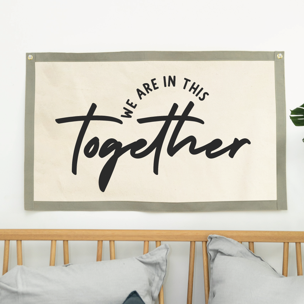 We Are In This Together Fabric Wall Art Banner by Clouds and Currents